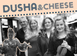 Dusha&Cheese - genussvoll «DUSHA» lauschen